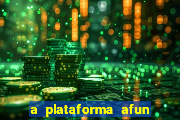 a plataforma afun paga mesmo